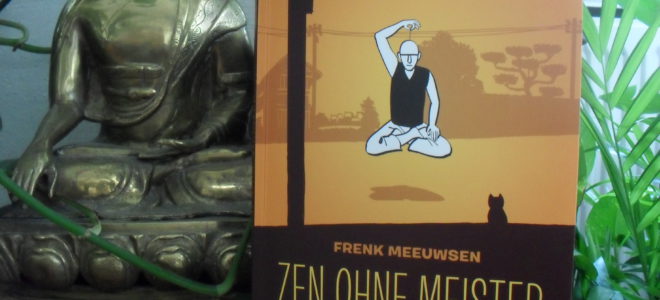 From Panels With Love #8: Zen ohne Meister – Zen mit Frenk Meeuwsen